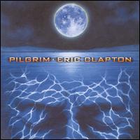Pilgrim - Eric Clapton