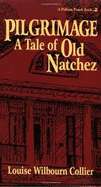 Pilgrimage: A Tale of Old Natchez