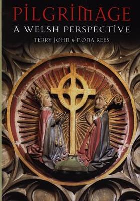 Pilgrimage - A Welsh Perspective - Rees, Nona, and John, Terry