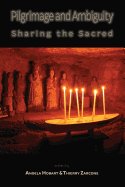 Pilgrimage and Ambiguity: Sharing the Sacred