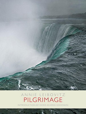 Pilgrimage - Leibovitz, Annie, and Goodwin, Doris Kearns (Introduction by)