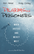 Pilgrims and Prisoners: When Justice and Mercy Meet