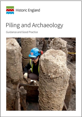 Piling and Archaeology: Guidelines and Best Practice - 