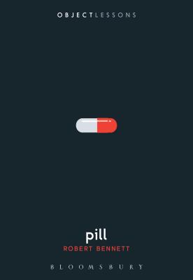Pill - Bennett, Robert, and Schaberg, Christopher (Editor), and Bogost, Ian (Editor)