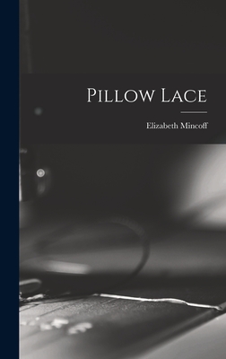 Pillow Lace - Mincoff, Elizabeth