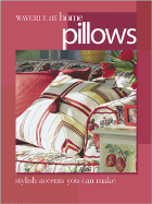 Pillows: Stylish Accents You Can Make