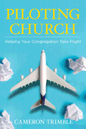 Piloting Church: Helping Your Congregation Take Flight