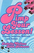 Pimp Your Lesson!: Prepare, Innovate, Motivate and Perfect