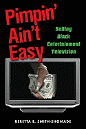 Pimpin' Ain't Easy: Selling Black Entertainment Television