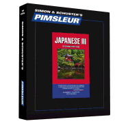 Pimsleur Japanese Level 3 CD: Learn to Speak and Understand Japanese with Pimsleur Language Programs