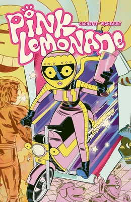Pink Lemonade - Cagnetti, Nick, and Vigneault, Fran�ois