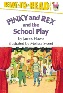 Pinky and Rex and the School Play: Ready-To-Read Level 3