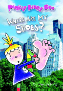 Pinky Dinky Doo: Where Are My Shoes?