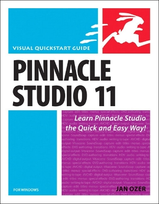Pinnacle Studio 11 for Windows: Visual QuickStart Guide - Ozer, Jan