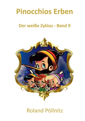 Pinocchios Erben - P�llnitz, Roland