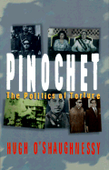 Pinochet: The Politics of Torture