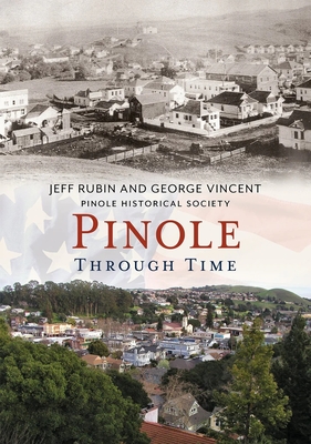 Pinole Through Time CA - Rubin, Jeff