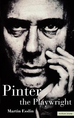 Pinter the Playwright - Esslin, Martin