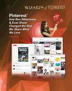 Pinterest: How Ben Silbermann & Evan Sharp Changed the Way We Share What We Love