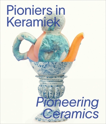 Pioneering Ceramics - Waanders Publishers (Editor)