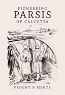 Pioneering Parsis of Calcutta