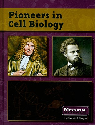 Pioneers in Cell Biology - Cregan, Elizabeth R