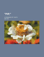 Pip A Romance Of Youth
