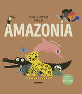 Pipa Y Otto En La Amazon�a