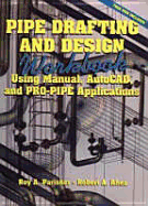 Pipe Drafting and Design: Workbook