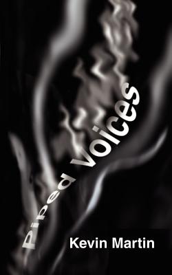 Piped Voices - Martin, Kevin
