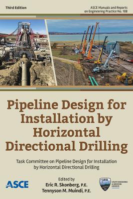 Pipeline Design for Installation by Horizontal Directional Drilling - Skonberg, Eric R, and American Society of Civil Engineers