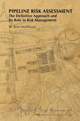 Pipeline Risk Assessment - Muhlbauer, W Kent