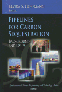 Pipelines for Carbon Sequestration: Background & Issues