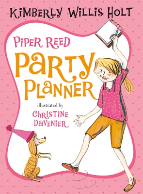 Piper Reed, Party Planner - Holt, Kimberly Willis