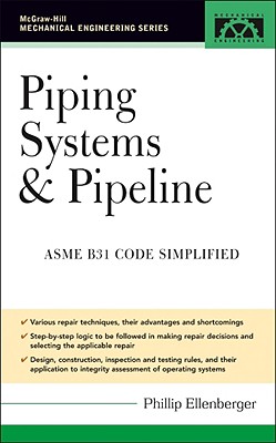 Piping Systems & Pipeline: Asme Code Simplified - Ellenberger, Phillip, and Ellenberger Phillip