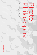 Pirate Philosophy: For a Digital Posthumanities
