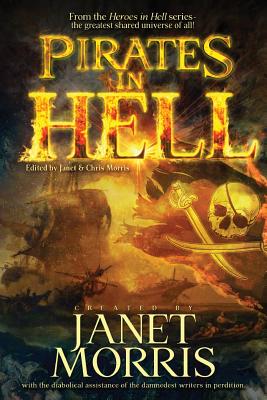 Pirates in Hell - Morris, Janet, Msc, and Morris, Chris (Editor)