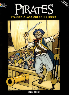 Pirates Stained Glass Coloring Book - Green, John