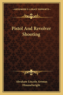 Pistol and Revolver Shooting