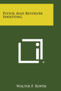 Pistol and Revolver Shooting