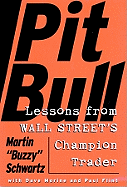 Pit Bull: Lessons from Wall Street's Champion Trader