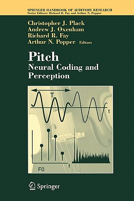 Pitch: Neural Coding and Perception - Plack, Christopher J. (Editor), and Oxenham, Andrew J. (Editor), and Fay, Richard R. (Editor)