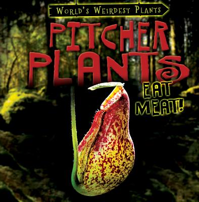 Pitcher Plants Eat Meat! - Linde, Barbara M