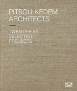 Pitsou Kedem Architects (Bilingual edition): Twenty-Five Selected Projects