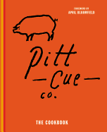Pitt Cue Co. the Cookbook