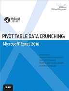 Pivot Table Data Crunching: Microsoft Excel 2010