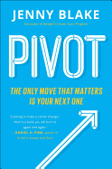 Pivot: The Only Move That Matters Is Your Next One