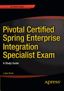 Pivotal Certified Spring Enterprise Integration Specialist Exam: A Study Guide
