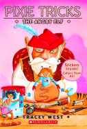 Pixie Tricks: #5 Angry Elf