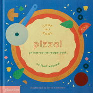 Pizza!: An Interactive Recipe Book